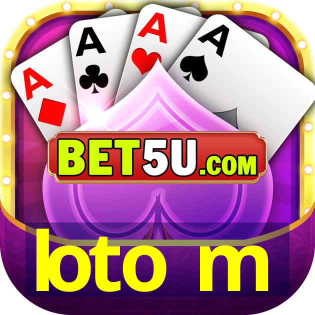 loto m